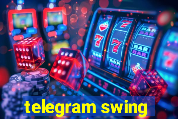 telegram swing